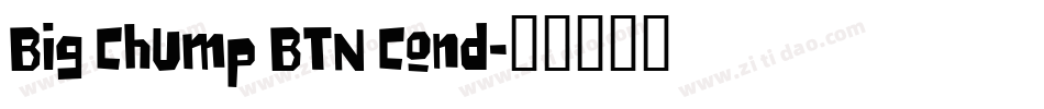 Big Chump BTN Cond字体转换